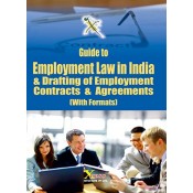 Xcess Infostore's Guide to Employment Law in India & Drafting of Employment Contracts & Agreements [ With Formats]